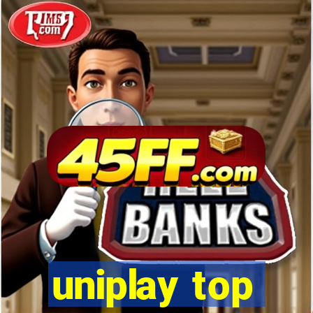 uniplay top